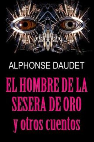 Cover of El Hombre de La Sesera de Oro y Otros Cuentos