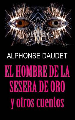 Book cover for El Hombre de La Sesera de Oro y Otros Cuentos