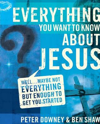 Book cover for Everything You Want to Know about Jesus