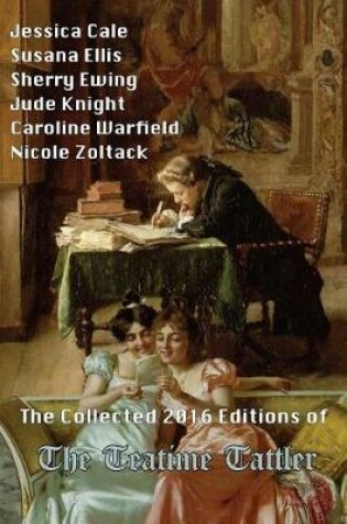 Cover of The Collected 2016 Editions of The Teatime Tattler