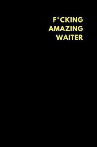 Cover of F*cking Amazing Waiter