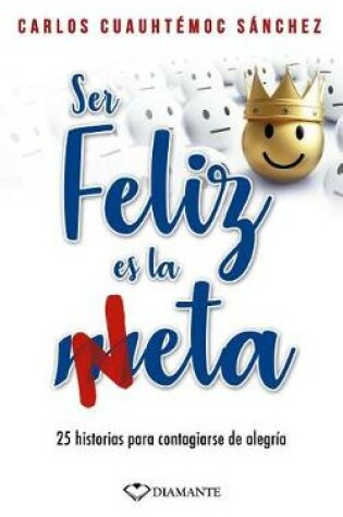 Cover of Ser Feliz Es La Neta