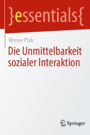 Cover of Die Unmittelbarkeit sozialer Interaktion