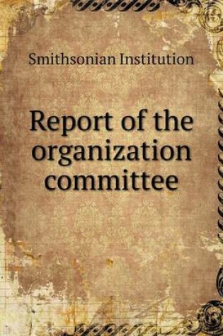 Cover of Report of the organization committee