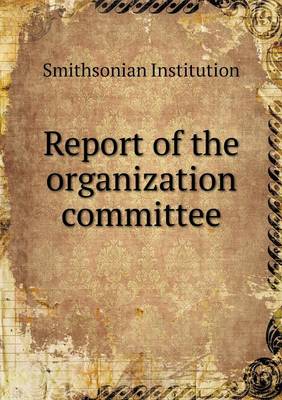 Book cover for Report of the organization committee