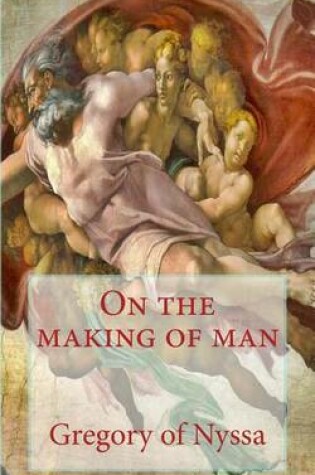 Cover of On the making of man