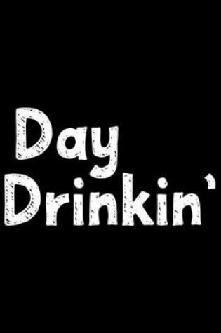 Cover of Day drinkin'