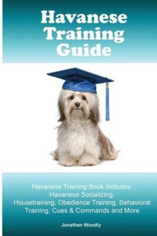 Cover of Havanese Training Guide. Havanese Training Book Includes