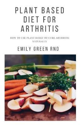 Book cover for Plant Based Diet for Arthritis