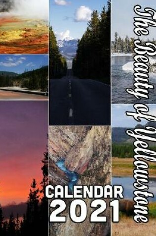 Cover of The Beauty of Yellowstone Calendar 2021