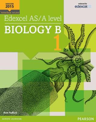 Book cover for Edexcel AS/A level Biology B Student Book 1 + ActiveBook