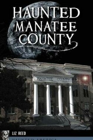 Cover of Haunted Manatee County