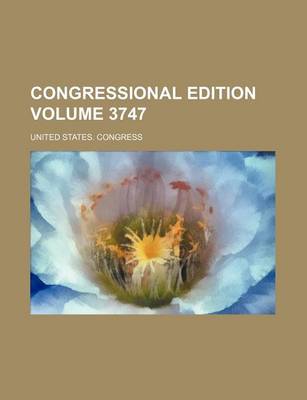 Book cover for Congressional Edition Volume 3747