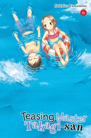 Cover of Teasing Master Takagi-san, Vol. 6