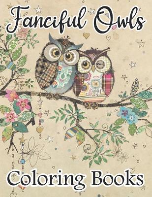 Book cover for Fanciful Owls Coloring Book