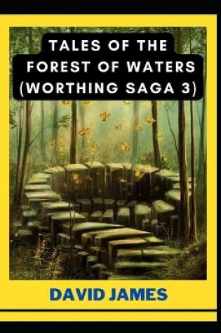Cover of Tales of the Forest of Waters (Worthing Saga 3) by David James