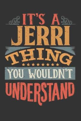 Book cover for Its A Jerri Thing You Wouldnt Understand