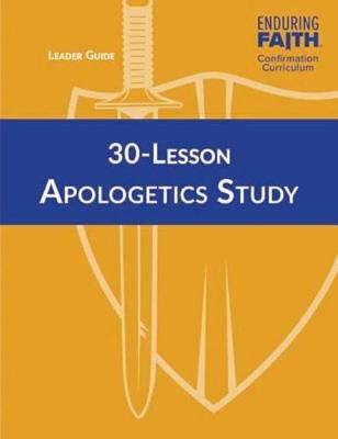 Cover of 30-Lesson Apologetics Study Leader Guide - Enduring Faith Confirmation Curriculum
