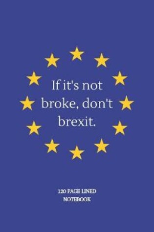 Cover of If It's not broke, don't brexit.