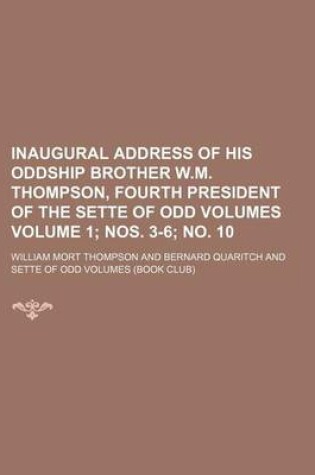 Cover of Inaugural Address of His Oddship Brother W.M. Thompson, Fourth President of the Sette of Odd Volumes Volume 1; Nos. 3-6; No. 10