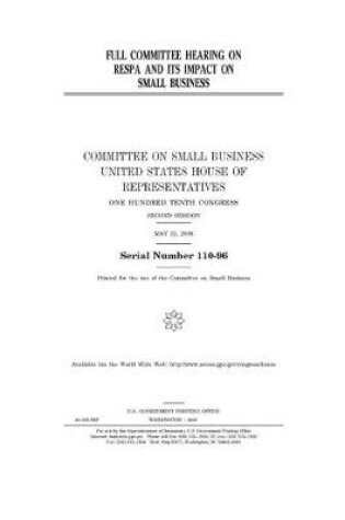 Cover of Full committee hearing on RESPA and its impact on small business /