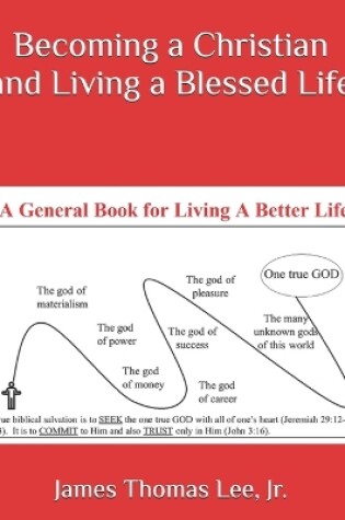 Cover of Becoming a Christian and Living a Blessed Life