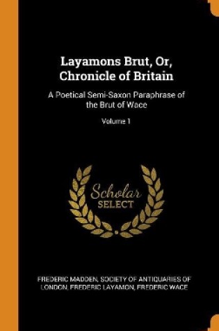 Cover of Layamons Brut, Or, Chronicle of Britain