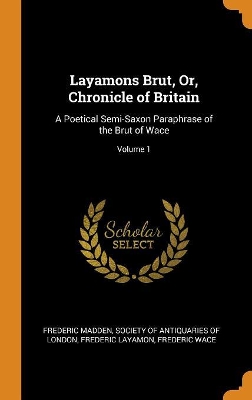 Book cover for Layamons Brut, Or, Chronicle of Britain