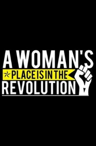 Cover of A Woman's Place Is In The Revolution
