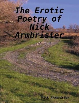 Book cover for The Erotic Poetry of Nick Armbrister