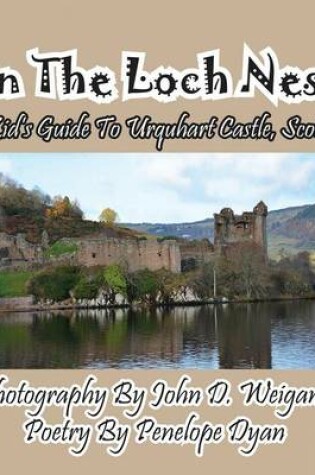 Cover of On The Loch Ness! A Kid's Guide To Urquhart Castle, Scotland