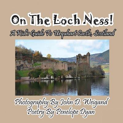 Book cover for On The Loch Ness! A Kid's Guide To Urquhart Castle, Scotland