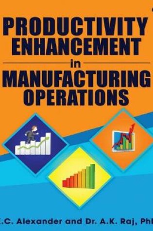 Cover of Productivity Enhancement in Manufacturing Operations