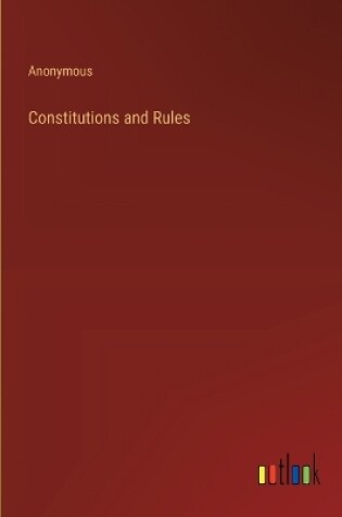 Cover of Constitutions and Rules
