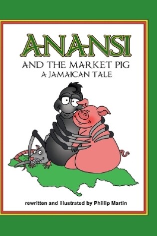 Cover of Anansi and the Market Pig (Matte Cover)