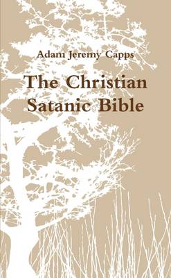 Book cover for The Christian Satanic Bible