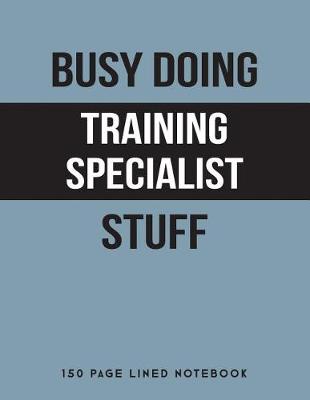 Book cover for Busy Doing Training Specialist Stuff