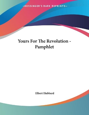 Book cover for Yours For The Revolution - Pamphlet