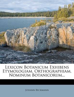 Book cover for Lexicon Botanicum Exhibens Etymologiam, Orthographiam, Nominum Botanicorum...