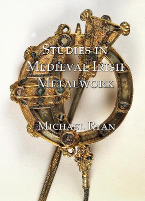 Book cover for Studies in Medieval Irish Metalwork