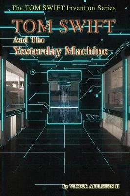 Book cover for Tom Swift and the Yesterday Machine