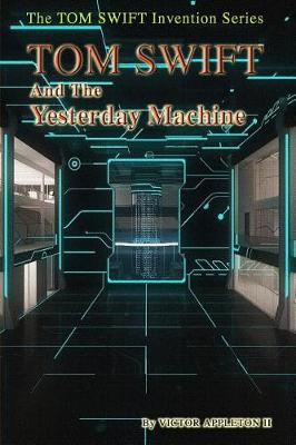 Cover of Tom Swift and the Yesterday Machine