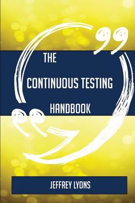 Book cover for The Continuous Testing Handbook - Everything You Need to Know about Continuous Testing