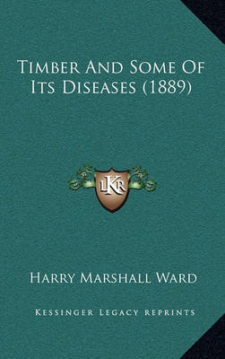 Book cover for Timber and Some of Its Diseases (1889)