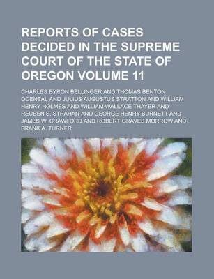 Book cover for Reports of Cases Decided in the Supreme Court of the State of Oregon Volume 11