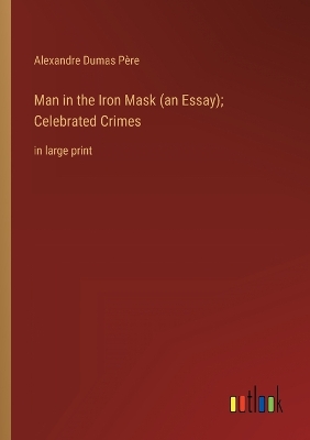 Book cover for Man in the Iron Mask (an Essay); Celebrated Crimes