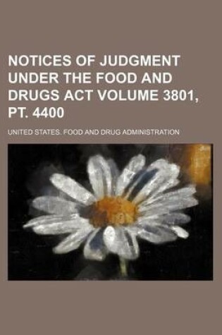 Cover of Notices of Judgment Under the Food and Drugs ACT Volume 3801, PT. 4400