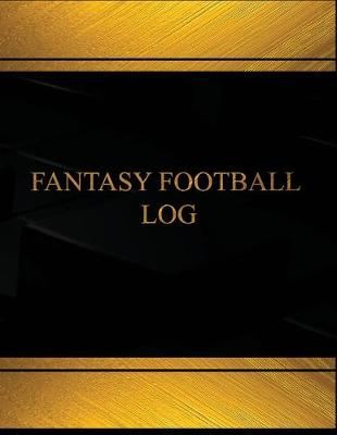 Book cover for Fantasy Football Log (Log Book, Journal - 125 pgs, 8.5 X 11 inches)