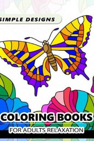 Cover of Simple Design Coloring books for adults relaxation