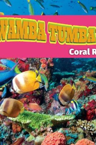 Cover of Mwamba Tumbawe/Coral Reefs (Swahili)